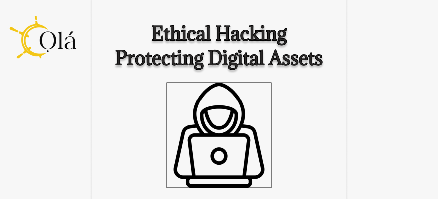 Ethical Hacking-Protecting Digital Assets